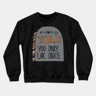 You only live once Crewneck Sweatshirt